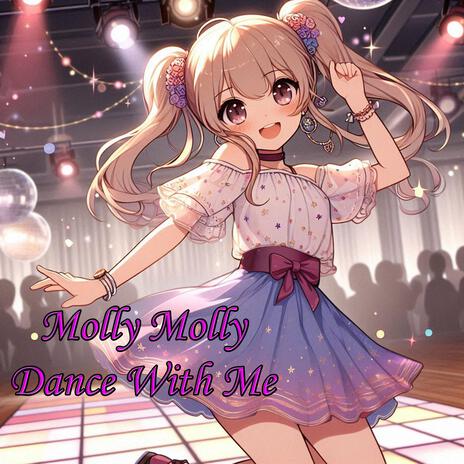 Molly Molly Dance Wth Me | Boomplay Music