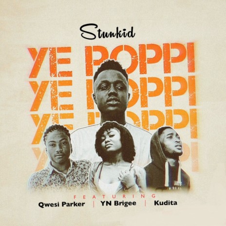 Ye Poppi ft. YN Brigee, Qwesi Parker & Kudita