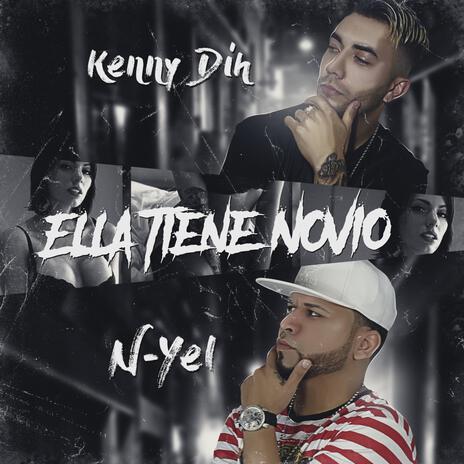 Ella Tiene Novio ft. Kenny Dih | Boomplay Music