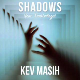 Shadows ft. TruthIzMagic lyrics | Boomplay Music