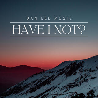 Have I not? lyrics | Boomplay Music