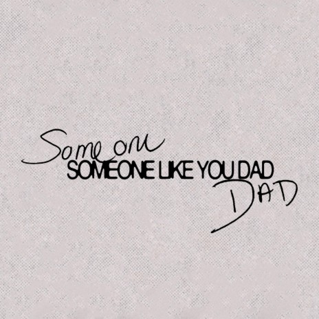 SOMEONE LIKE YOU DAD | Boomplay Music