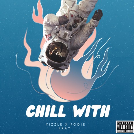 Chill with ft. Yizzle | Boomplay Music