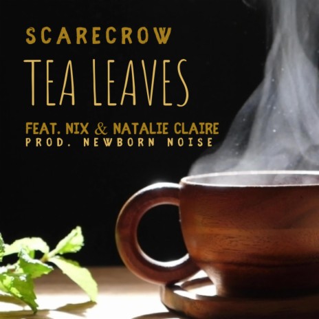 Tea Leaves ft. N!X & Natalie Claire