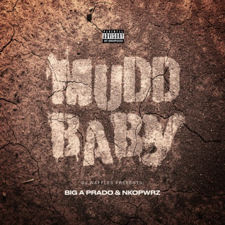 Mudd Baby ft. BIG A PRADO & NKo Pwrz | Boomplay Music
