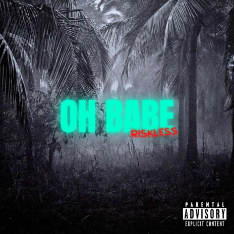 Oh Babe | Boomplay Music