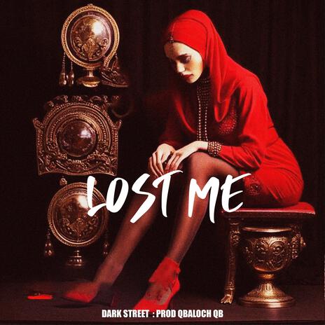 Lost Me ft. Qbaloch QB | Boomplay Music