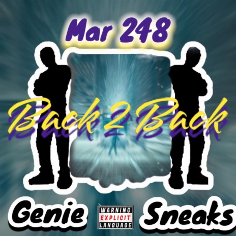 Back 2 Back ft. Genie & Sneaks | Boomplay Music