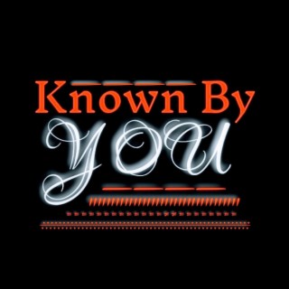 Known by You lyrics | Boomplay Music