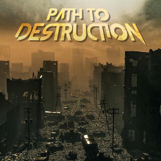 Path To Destruction