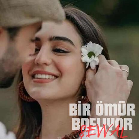 Bir Ömür Başlıyor | Boomplay Music