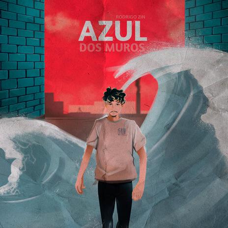 Azul Dos Muros | Boomplay Music