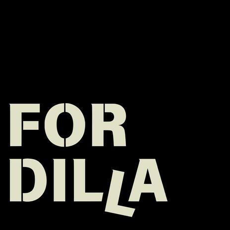 For Dilla | Boomplay Music