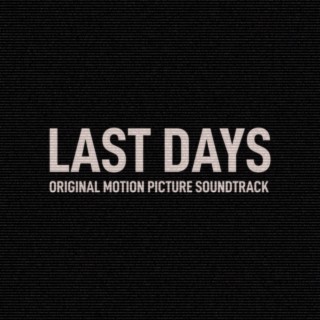 Last Days (Original Motion Picture Soundtrack)