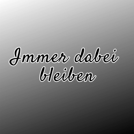 Immer dabei bleiben (Pastiche/Remix/Mashup) | Boomplay Music