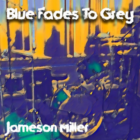 Blue Fades To Grey | Boomplay Music