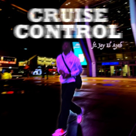 Cruise Control ft. Jay El Aych | Boomplay Music