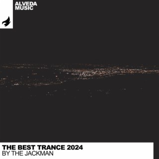 The Best Trance 2024 By The JacKMan