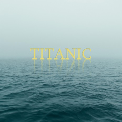 TITANIC | Boomplay Music