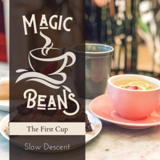 Magic Beans - The First Cup