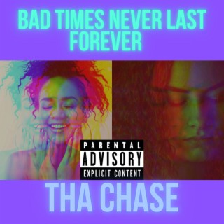 Bad Times Never Last Forever