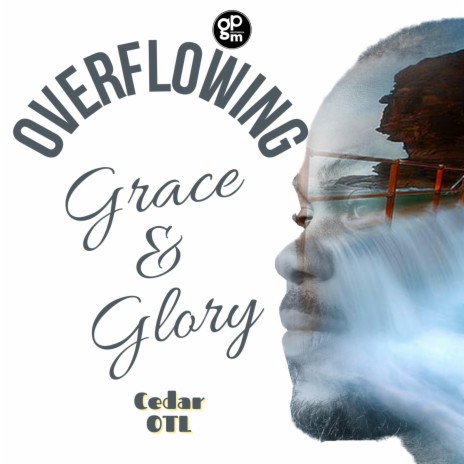 Overflowing Grace & Glory (OGG) | Boomplay Music