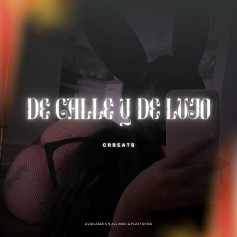 DE CALLE Y DE LUJO | Boomplay Music