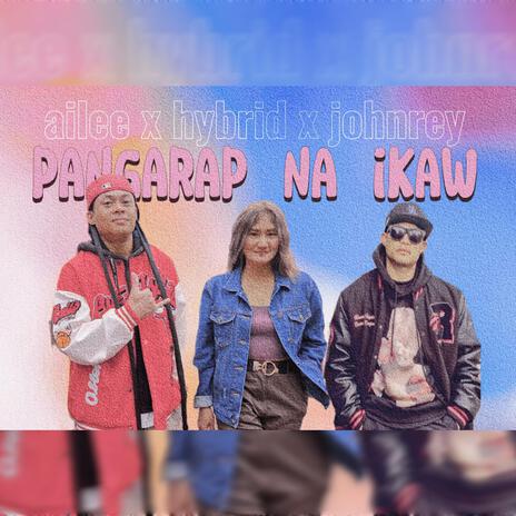 PANGARAP NA IKAW ft. AILEE15 & HYBRID A | Boomplay Music