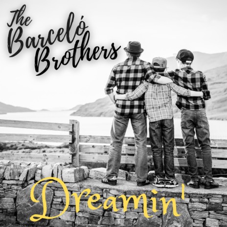 The Barceló Brothers Dreamin' Lyrics | Boomplay