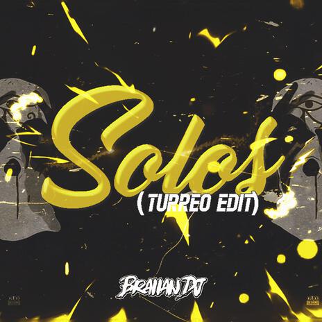 SOLOS (Turreo Edit) | Boomplay Music