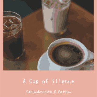 A Cup of Silence