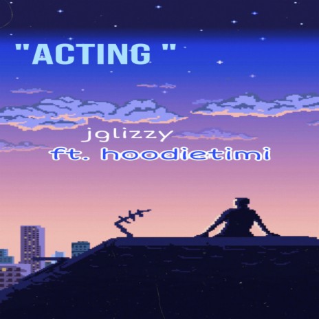 Acting ft. hoodietimi | Boomplay Music