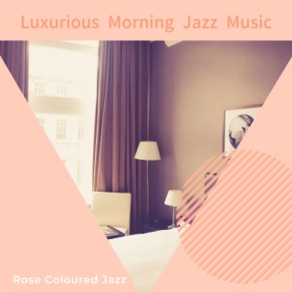 Luxurious Morning Jazz Music