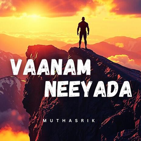 Vaanam Neeyada | Boomplay Music