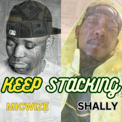 Keep Stacking ft. MICWIZE | Boomplay Music