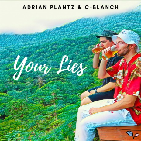 Your Lies ft. Adrian Plantz