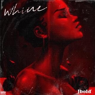 Whine lyrics | Boomplay Music