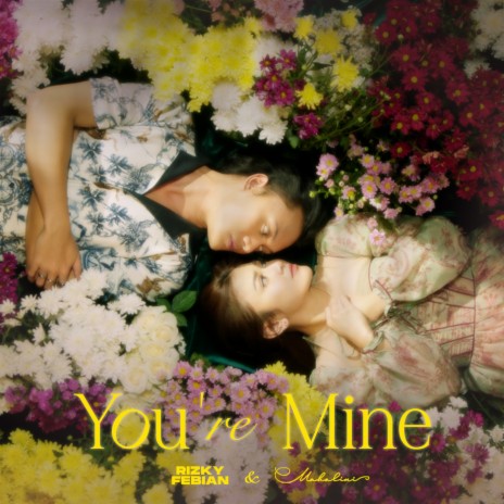 You're Mine ft. Mahalini | Boomplay Music