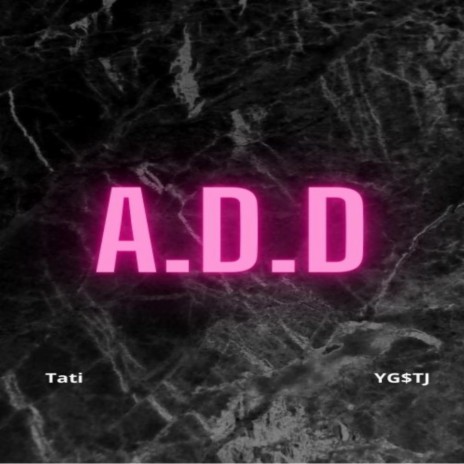 A.D.D ft. iwastj | Boomplay Music