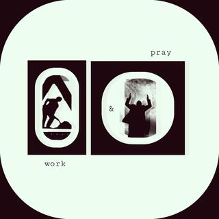 work & pray