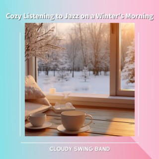 Cozy Listening to Jazz on a Winter's Morning