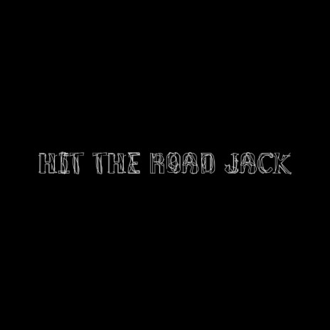 Hit The Road Jack | Boomplay Music