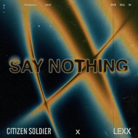 Say Nothing ft. LEXX | Boomplay Music
