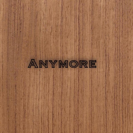 Anymore | Boomplay Music