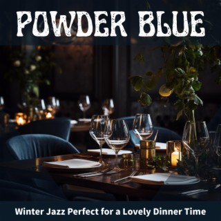 Winter Jazz Perfect for a Lovely Dinner Time
