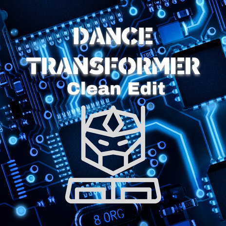 Dance Transformer (Clean Edit) | Boomplay Music