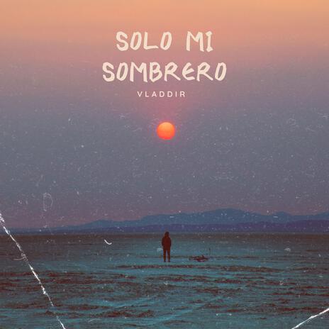 Solo mi sombrero | Boomplay Music