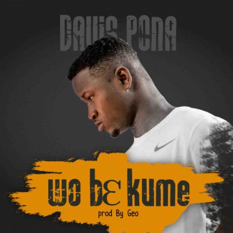 Wo BE Kume | Boomplay Music