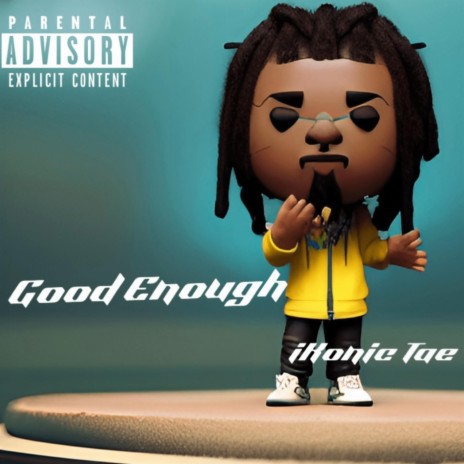 Good Enough | Boomplay Music