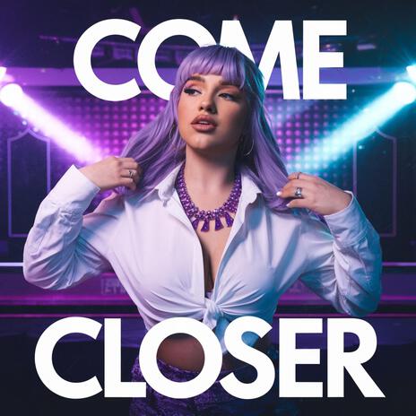 Come Closer | Boomplay Music